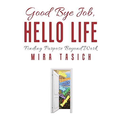 Cover of Good Bye Job, Hello Life